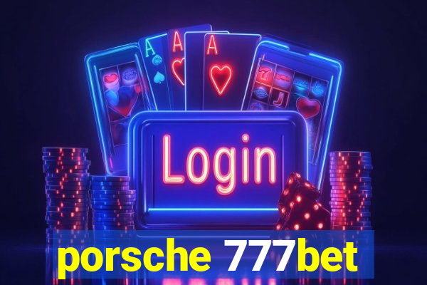 porsche 777bet